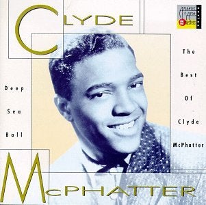 'Deep Sea Ball: the Best of Clyde Mcphatter' album cover.